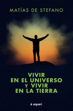 Vivir en el universo y vivir en la tierra
