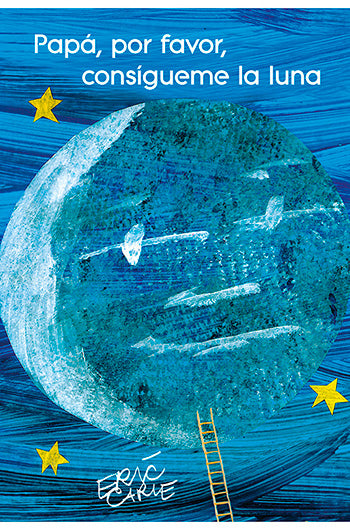 Papá, por favor, consígueme la luna (cartoné)
